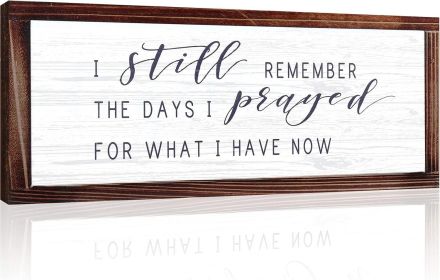 I Still Remember the Days I Prayed for What I Have Now Rustic Hanging Wood Wall Sign Retro Vintage Home Decor Wooden Farmhouse Plaque for Garden (Color: morecolor)